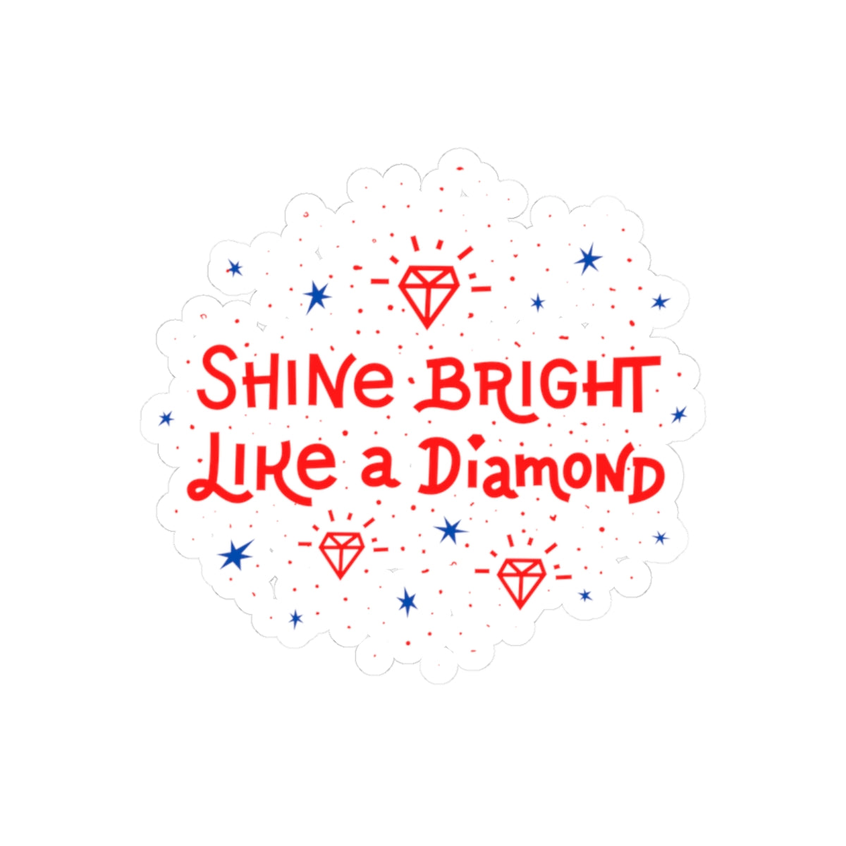 'Shine Bright Like a Diamond' Sticker
