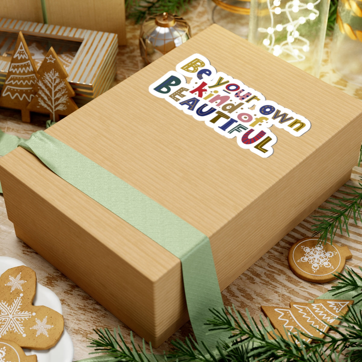 Be Your Own Kind of Beautiful Sticker