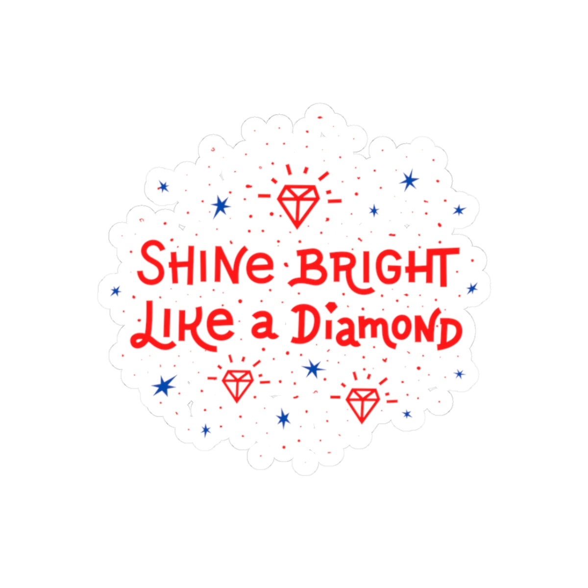 'Shine Bright Like a Diamond' Sticker