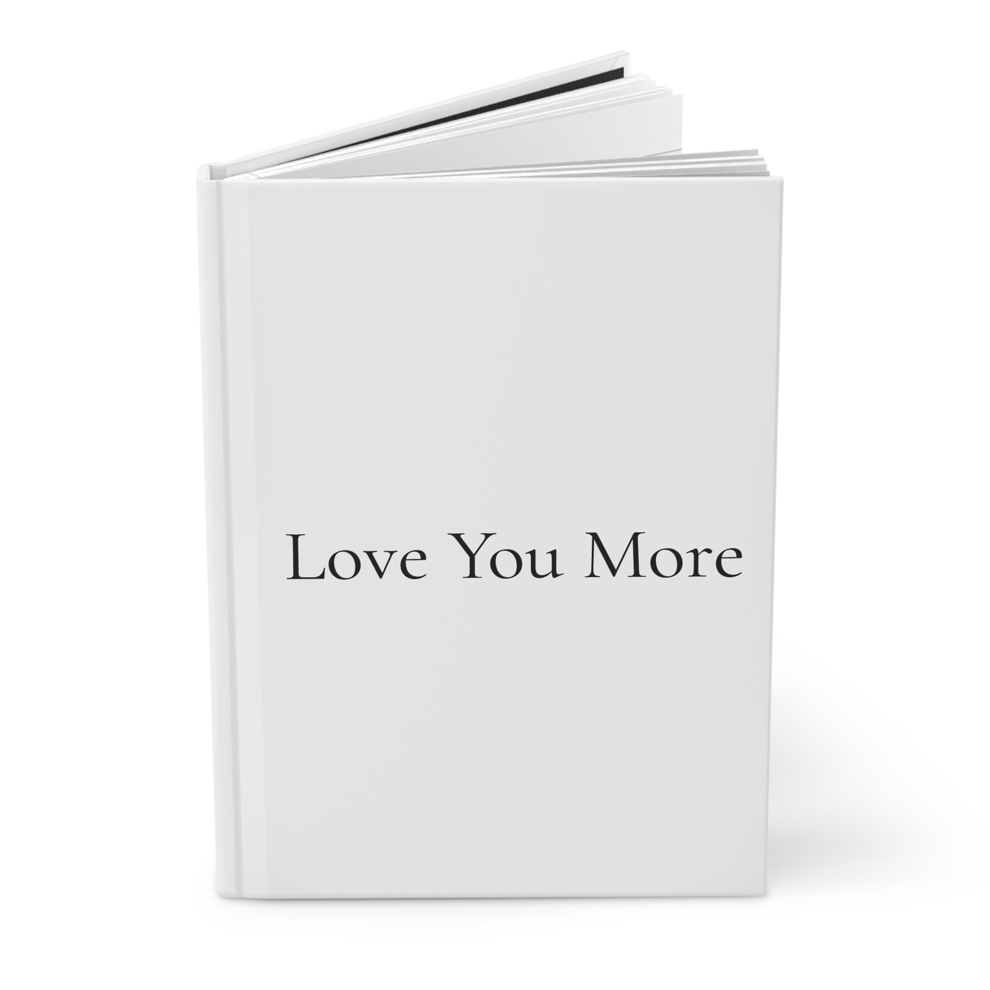 Journal with "Love You More" standing on its side