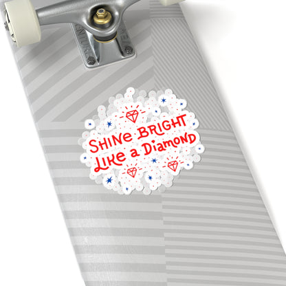 'Shine Bright Like a Diamond' Sticker