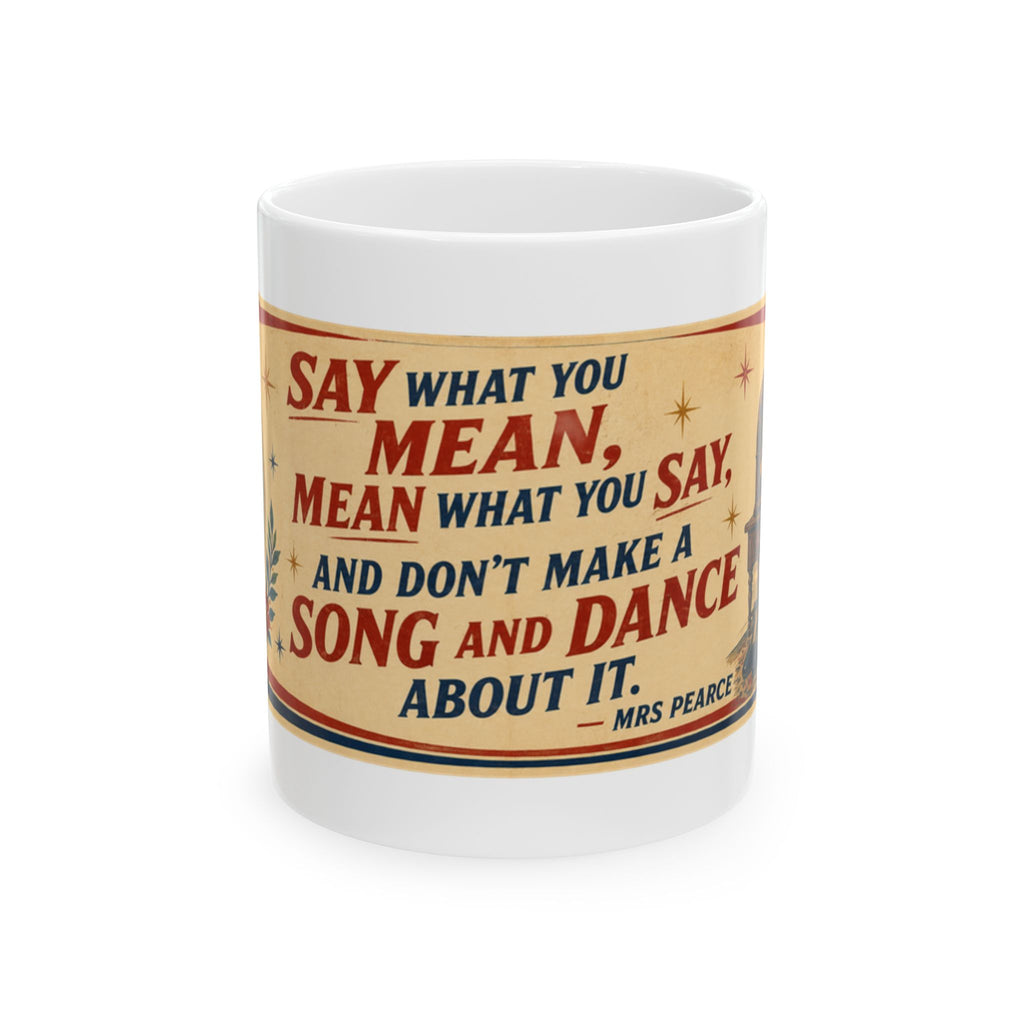 Vintage Quote Ceramic Mug – “Say What You Mean, Mean What You Say” Motivational Coffee Cup (11oz/15oz)