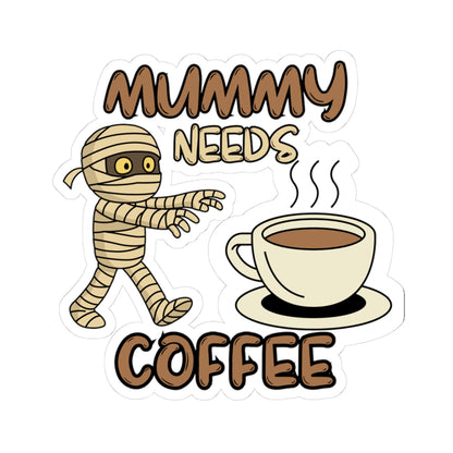 Cartoon mummy reaching for a coffee cup with 'Mummy Needs Coffee' text on a white background