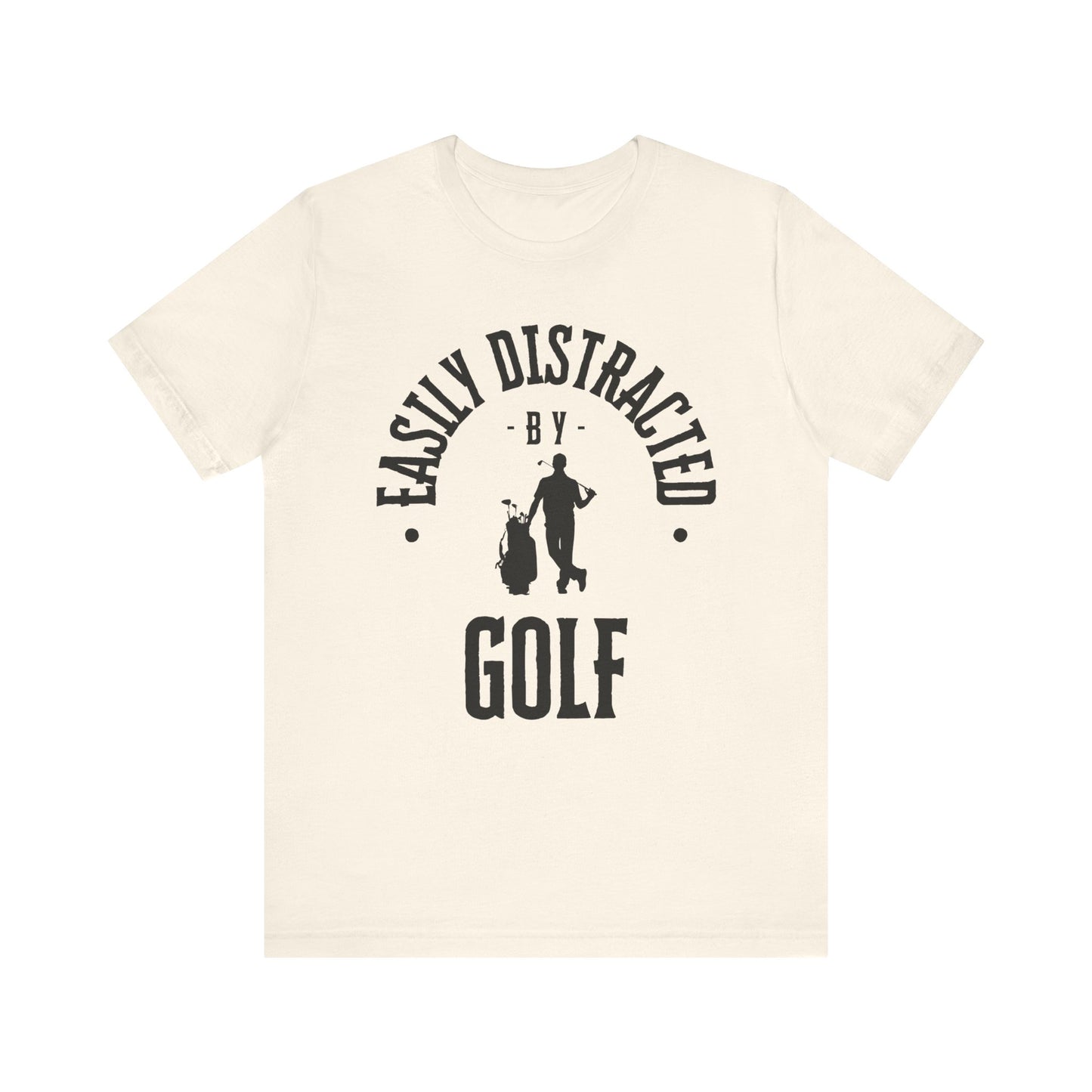 Beige t-shirt with black graphic and text 'Easily Distracted by Golf' on a white background