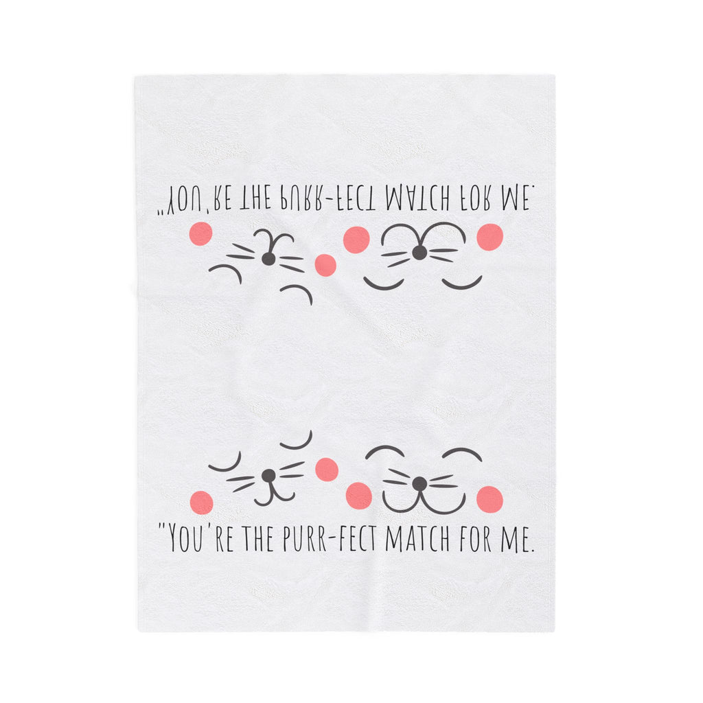 White velveteen blanket with cartoon cat faces and 'You're the purr-fect match for me'