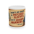 Vintage Quote Ceramic Mug — “There’s No Shame in Patched Sleeves, Only in Shabby Manners”