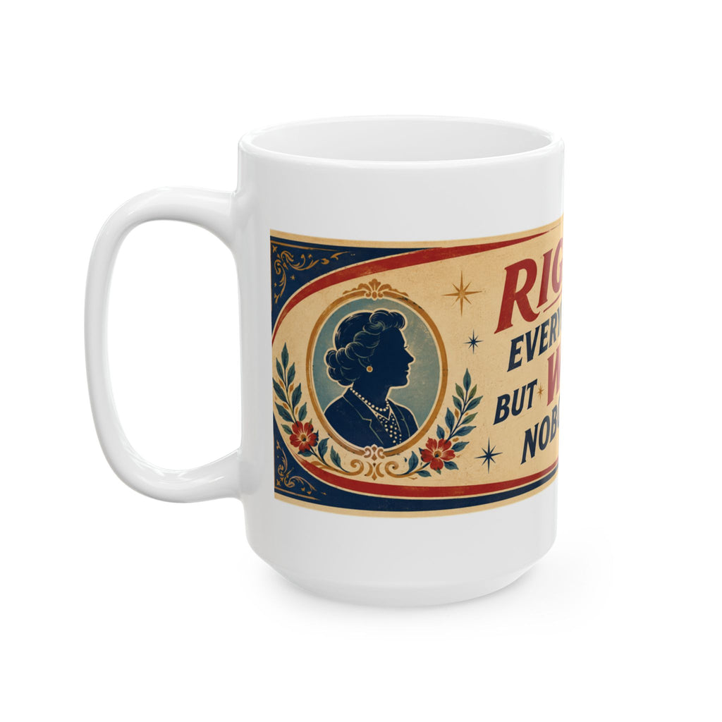 Inspirational Quote Ceramic Mug — "Right is Everybody's Right but Wrong is Nobody's Right" Vintage Style