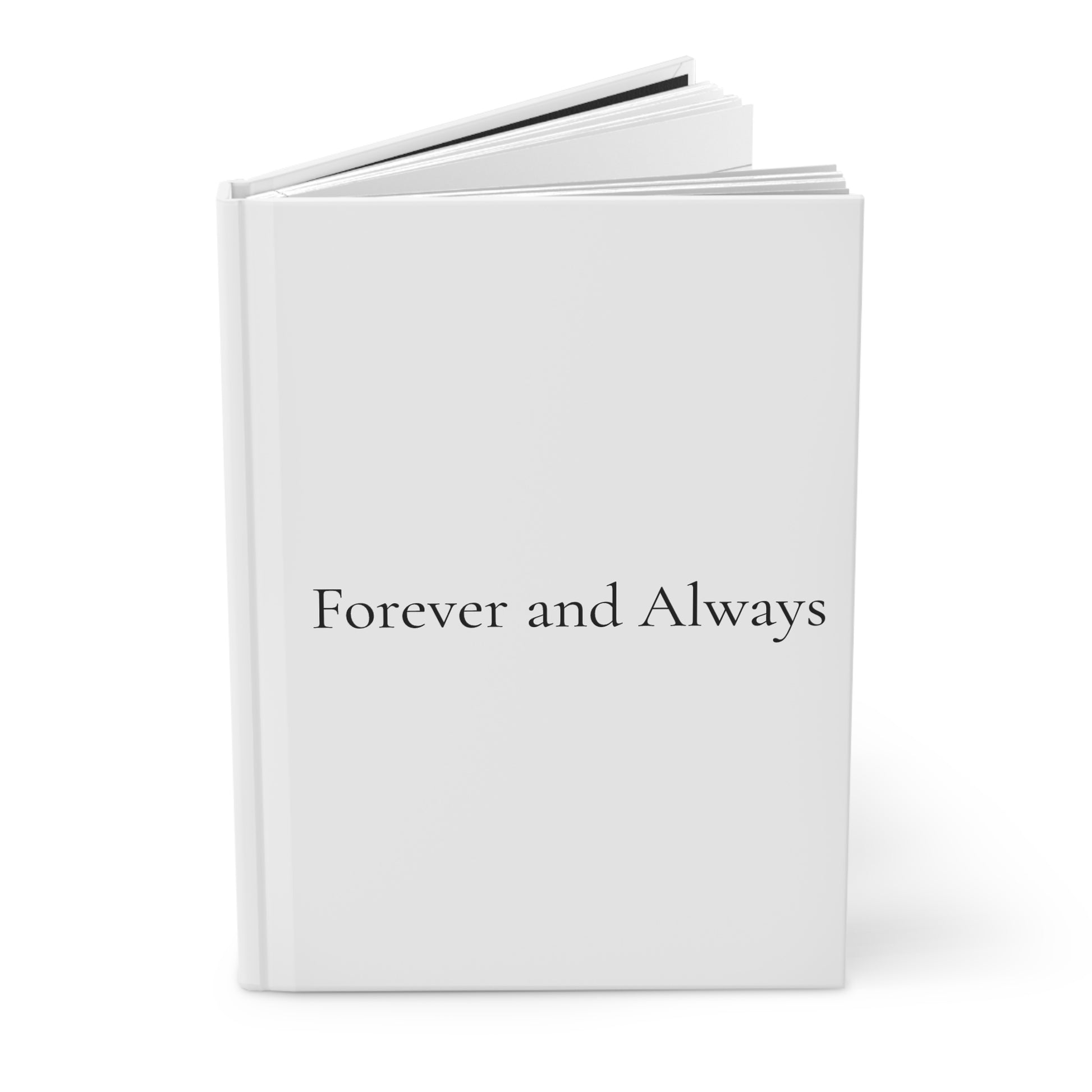 Journal standing up with text "forever and always" on the cover