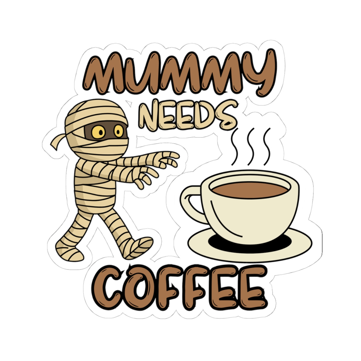 Sticker with a mummy and coffee cup text 'Mummy Needs Coffee' on a white background