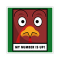 Cartoon turkey face with 'My number is up!' text on a green background